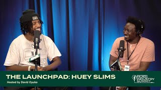 Huey Slims | The Launchpad