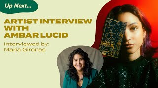 Ambar Lucid Artist Interview