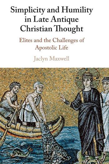 Simplicity and Humility in Late Antique Christian Thought