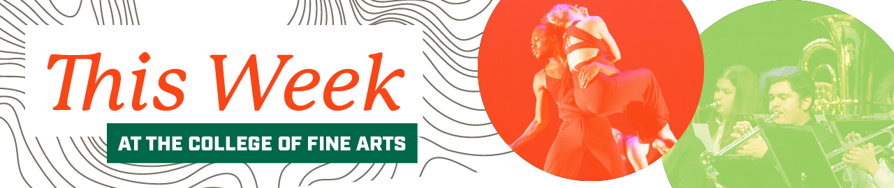 This Week at the College of Fine Arts