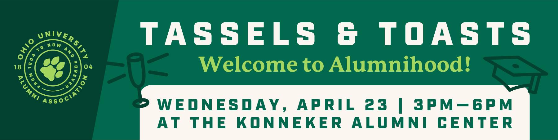 Banner with heading Tassels & Toasts, Welcome to Alumnihood, date Wednesday, April 23 3-6 p.m. at Konneker Alumni Center.